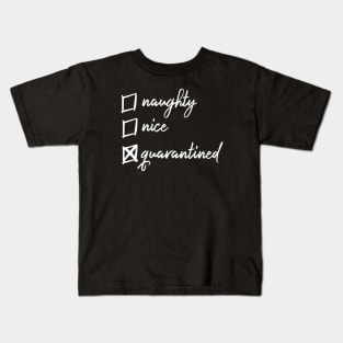 Naughty, nice and quarantined Kids T-Shirt